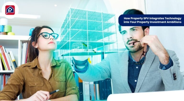 How Property SPV Integrates Technology into Your Property Investment Ambitions