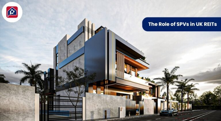 The Role of SPVs in UK Real Estate Investment Trusts (REITs): A Strategic Overview