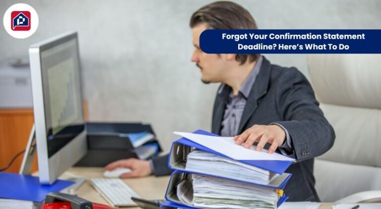 Forgot Your Confirmation Statement Deadline? Here’s What To Do